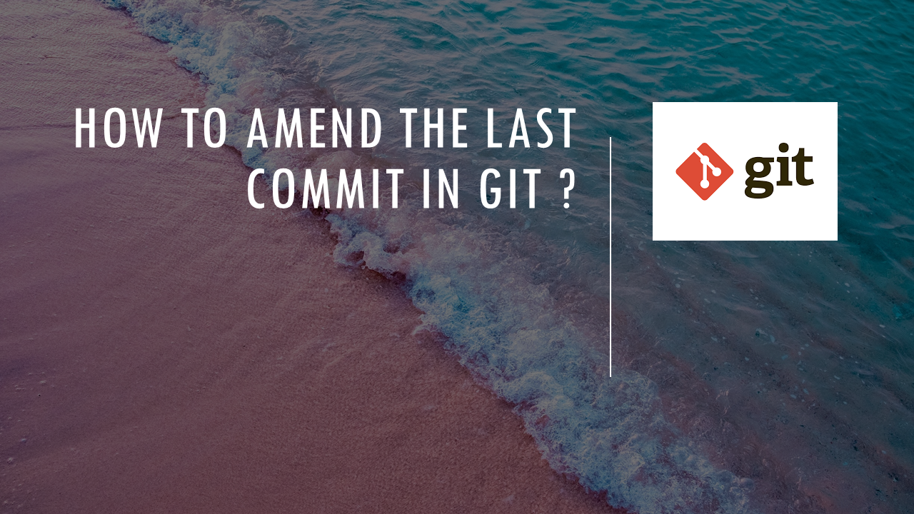 how-to-amend-the-last-commit-in-git-proedu